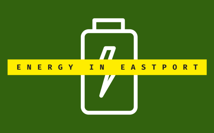 White outline of  a battery on a green background, with yellow text box reading Energy in Eastport